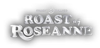 Roast of Roseanne